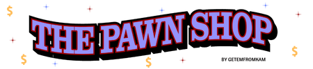 THE PAWN SHOP